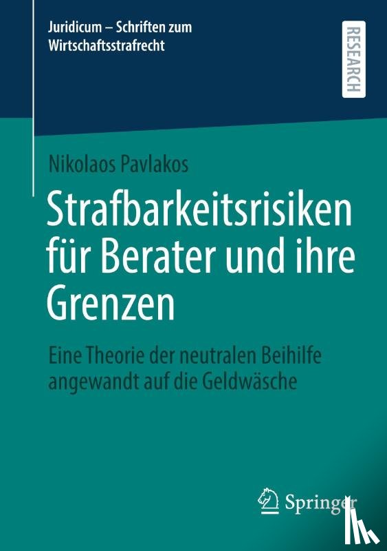 Pavlakos, Nikolaos - Strafbarkeitsrisiken für Berater und ihre Grenzen
