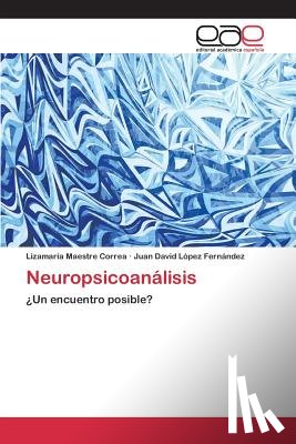 Maestre Correa Lizamaria, Lopez Fernandez Juan David - Neuropsicoanalisis