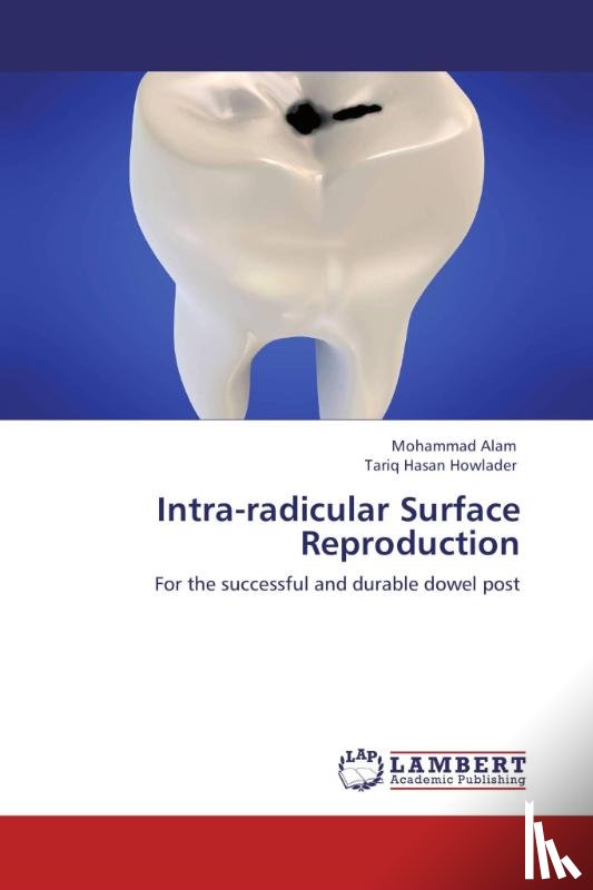 Alam, Mohammad, Howlader, Tariq Hasan - Intra-radicular Surface Reproduction