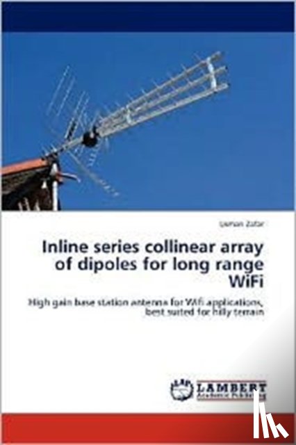 Zafar, Usman - Inline series collinear array of dipoles for long range WiFi