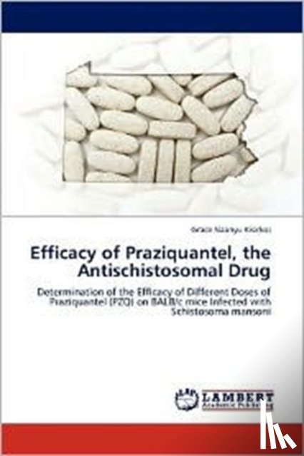 Kisirkoi, Grace Naanyu - Efficacy of Praziquantel, the Antischistosomal Drug