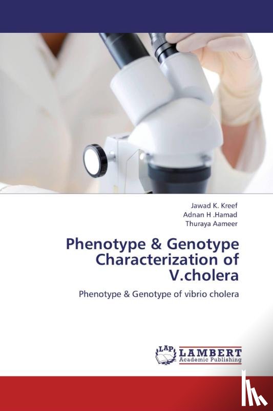 K Kreef, Jawad, H Hamad, Adnan, Aameer, Thuraya - Phenotype & Genotype Characterization of V.cholera