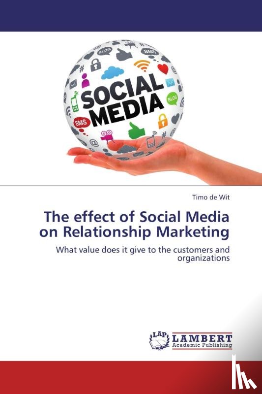 De Wit, Timo - The effect of Social Media on Relationship Marketing