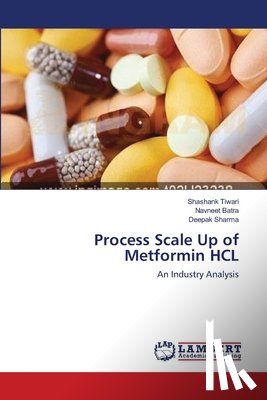 Tiwari, Shashank, Batra, Navneet, Sharma, Deepak - Process Scale Up of Metformin HCL