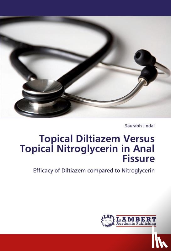Jindal, Saurabh - Topical Diltiazem Versus Topical Nitroglycerin in Anal Fissure