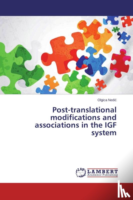 Nedic, Olgica - Post-translational modifications and associations in the IGF system