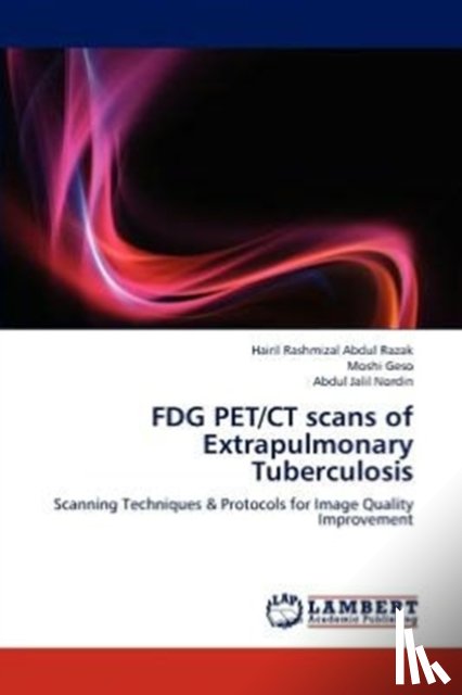 Abdul Razak, Hairil Rashmizal, Geso, Moshi, Nordin, Abdul Jalil - FDG PET/CT scans of Extrapulmonary Tuberculosis
