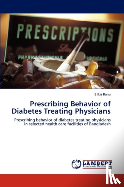 Banu, Bilkis - Prescribing Behavior of Diabetes Treating Physicians