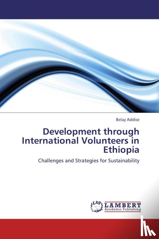 Addise, Belay - Development through International Volunteers in Ethiopia