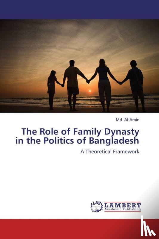 Al-Amin, MD - The Role of Family Dynasty in the Politics of Bangladesh