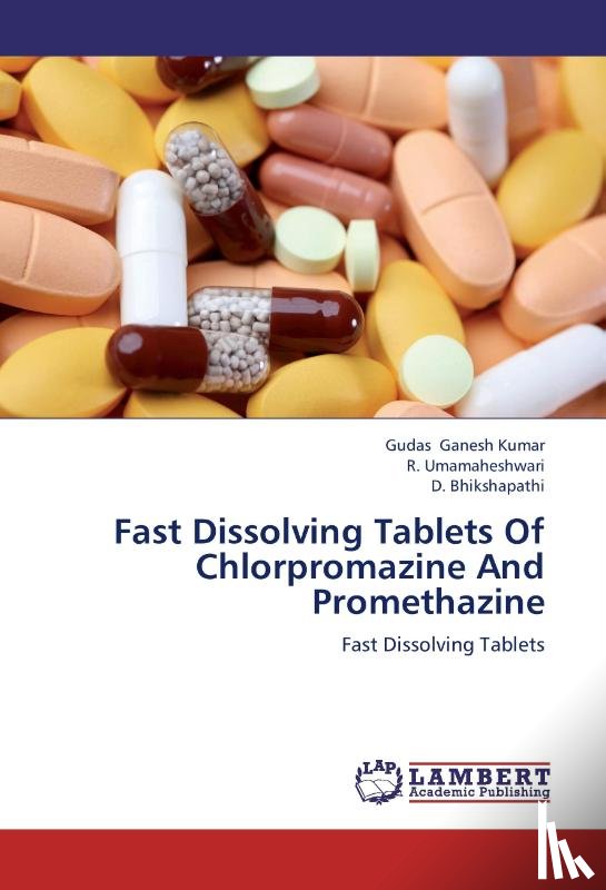 Ganesh Kumar, Gudas, Umamaheshwari, R, Bhikshapathi, D V R N - Fast Dissolving Tablets Of Chlorpromazine And Promethazine