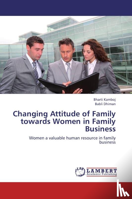 Kamboj, Bharti, Dhiman, Babli - Changing Attitude of Family towards Women in Family Business