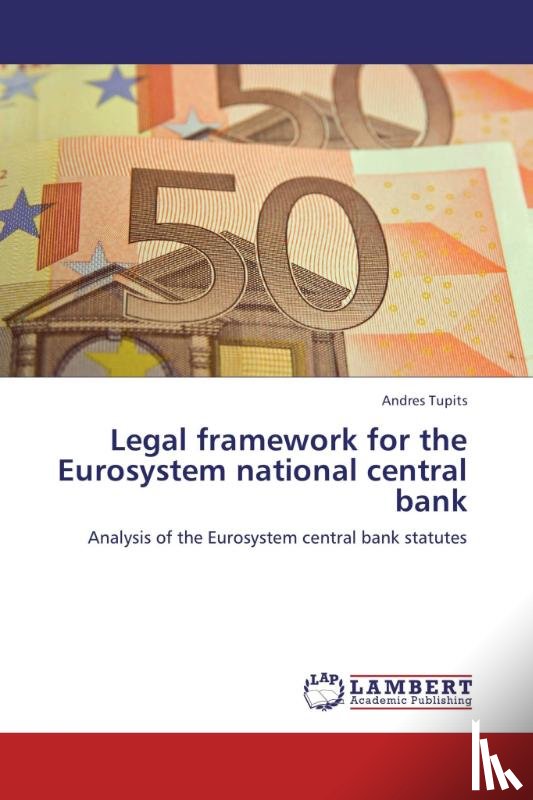 Tupits, Andres - Legal framework for the Eurosystem national central bank