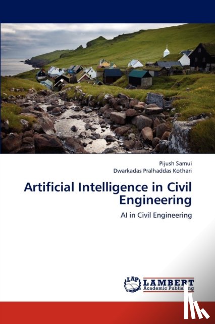 Samui, Pijush, Kothari, Dwarkadas Pralhaddas - Artificial Intelligence in Civil Engineering