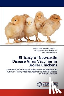 Mahmud Mohammad Showkat, Hossain Mohammad Tofazzol, Hossain MD Anwar - Efficacy of Newcastle Disease Virus Vaccines in Broiler Chickens