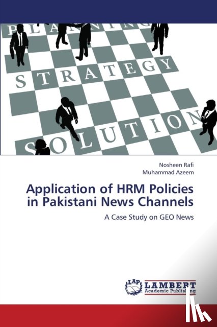 Rafi Nosheen, Azeem Muhammad - Application of Hrm Policies in Pakistani News Channels
