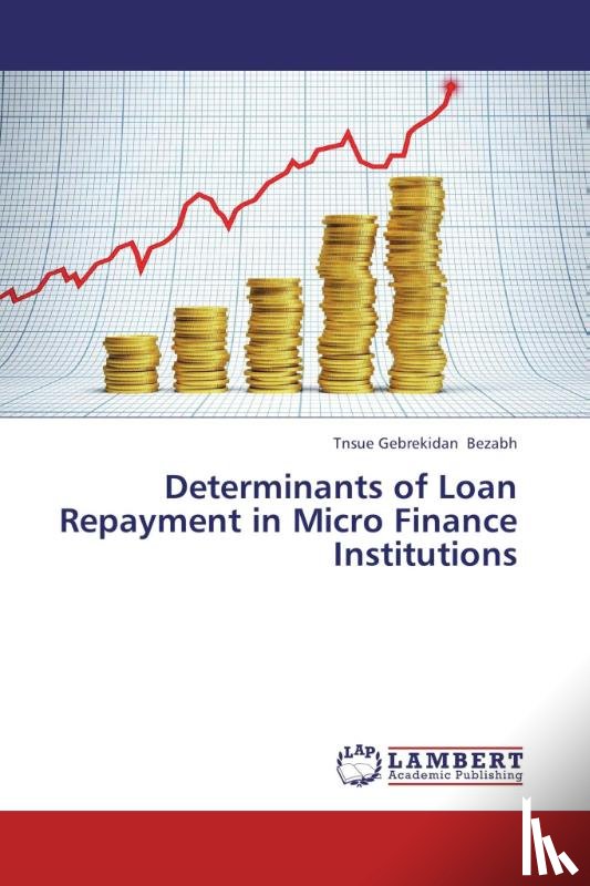 Bezabh, Tnsue Gebrekidan - Determinants of Loan Repayment in Micro Finance Institutions