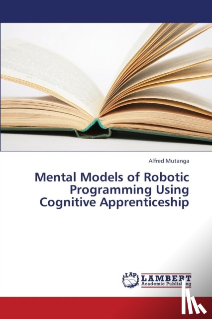 Mutanga Alfred - Mental Models of Robotic Programming Using Cognitive Apprenticeship