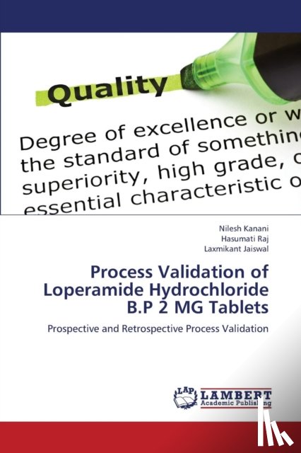 Kanani, Nilesh, Raj, Hasumati, Jaiswal, Laxmikant - Process Validation of Loperamide Hydrochloride B.P 2 MG Tablets