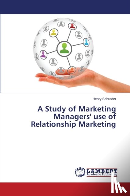 Schrader Henry - A Study of Marketing Managers' use of Relationship Marketing