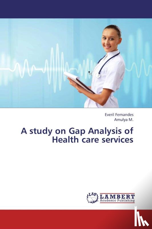 Fernandes Everil, M Amulya - A Study on Gap Analysis of Health Care Services