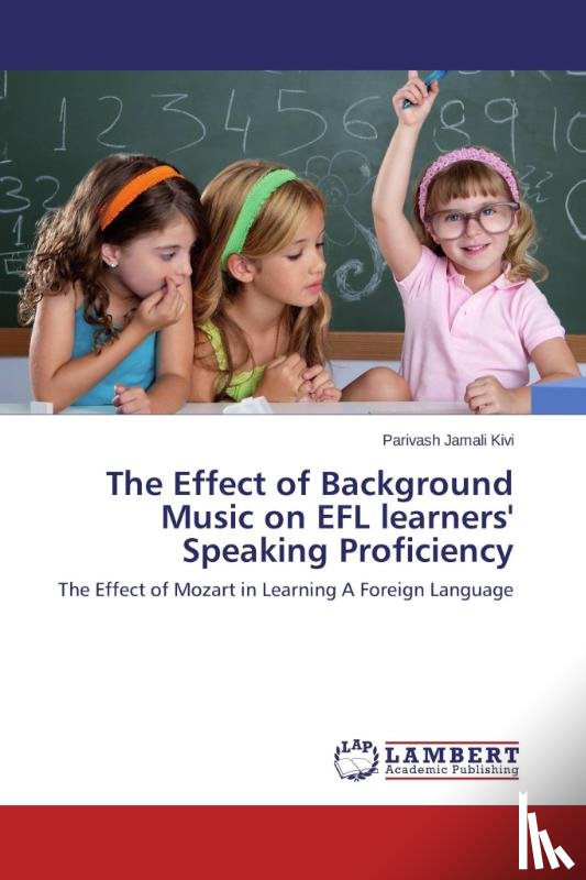Jamali Kivi, Parivash - The Effect of Background Music on EFL learners' Speaking Proficiency