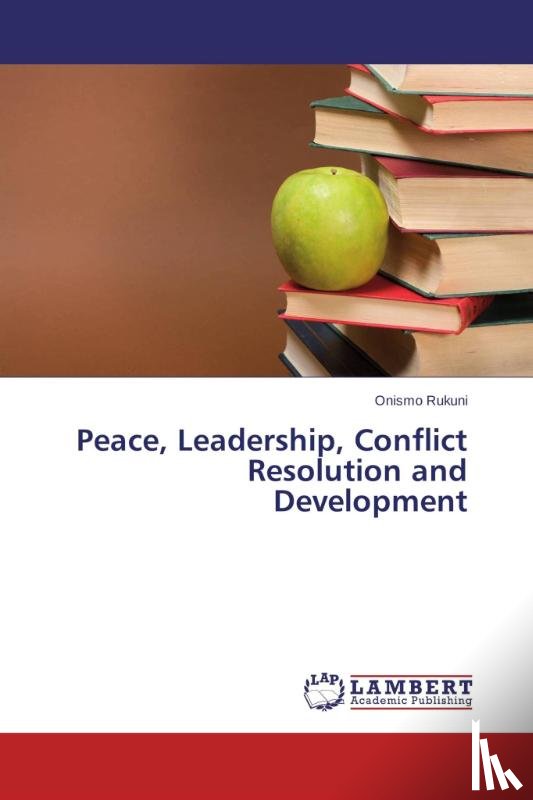 Rukuni, Onismo - Peace, Leadership, Conflict Resolution and Development