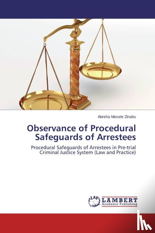 Zinabu Abreha Mesele - Observance of Procedural Safeguards of Arrestees