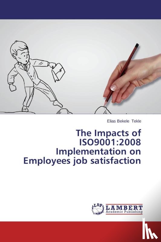 Tekle, Elias Bekele - The Impacts of ISO9001:2008 Implementation on Employees job satisfaction