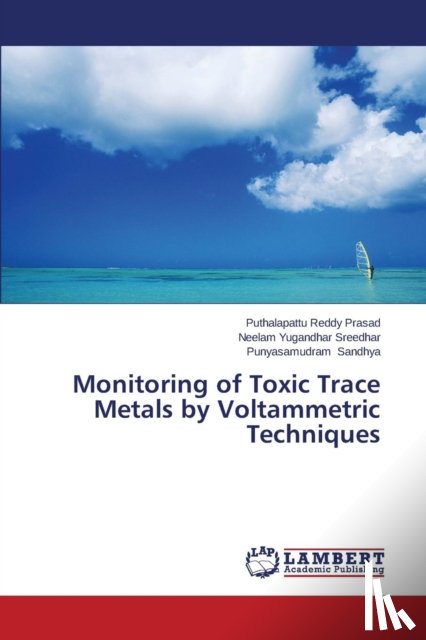 Reddy Prasad, Puthalapattu, Sreedhar, Neelam Yugandhar, Sandhya, Punyasamudram - Monitoring of Toxic Trace Metals by Voltammetric Techniques