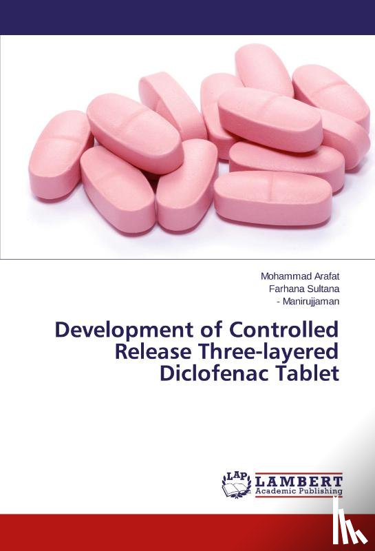 Arafat, Mohammad, Sultana, Farhana, Manirujjaman, - - Development of Controlled Release Three-layered Diclofenac Tablet