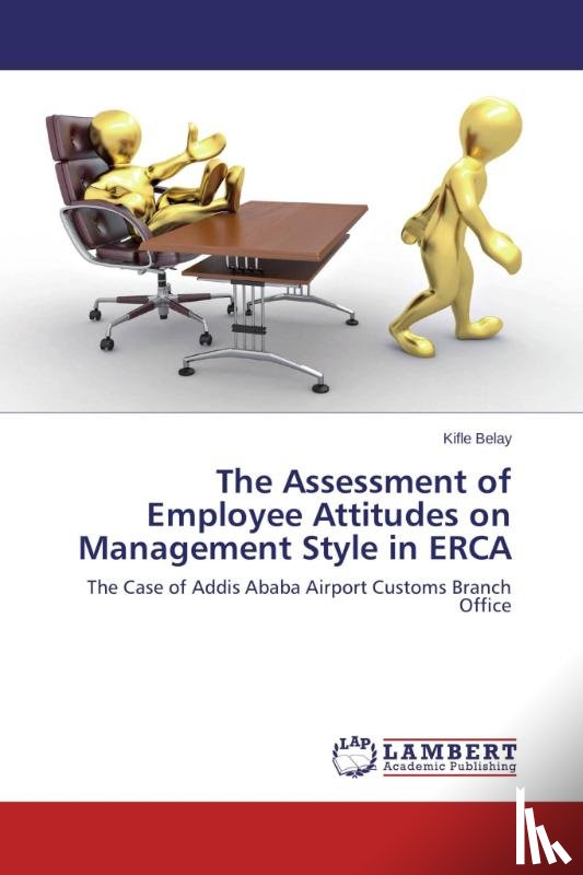 Belay, Kifle - The Assessment of Employee Attitudes on Management Style in ERCA
