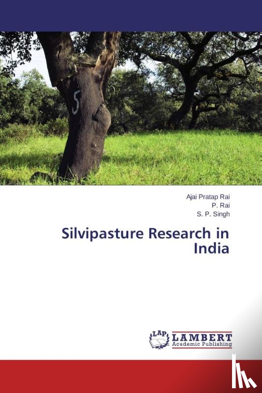 Rai, Ajai Pratap, Rai, P, Singh, S P - Silvipasture Research in India