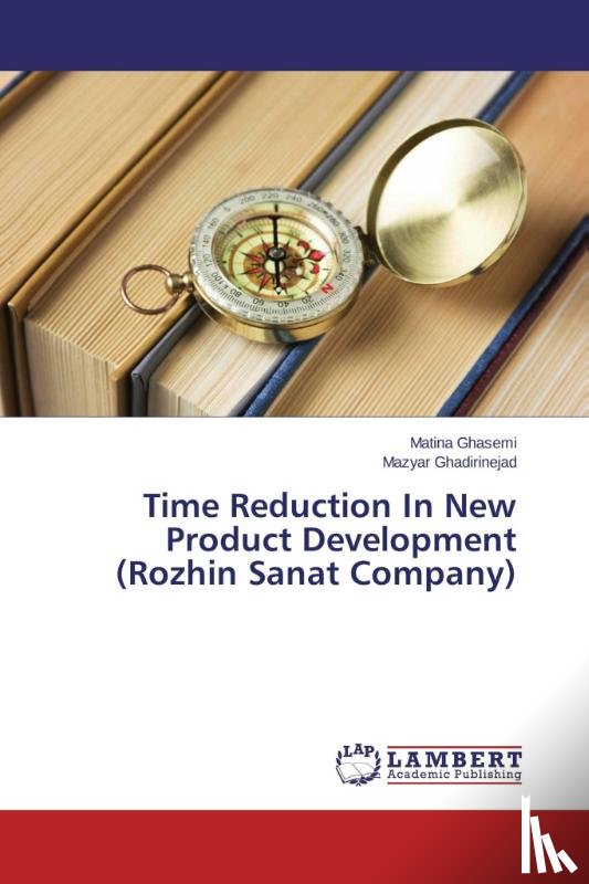 Ghasemi, Matina, Ghadirinejad, Mazyar - Time Reduction In New Product Development (Rozhin Sanat Company)