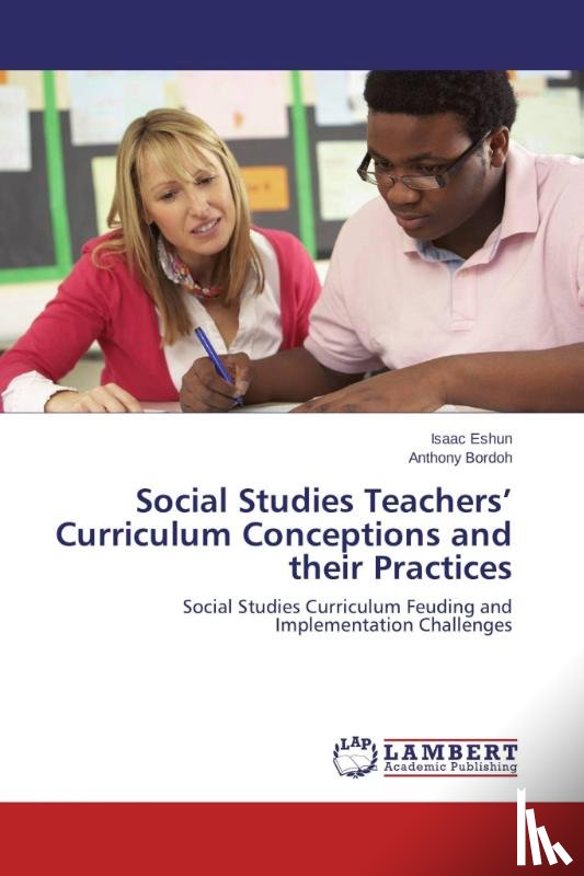 Eshun, Isaac, Bordoh, Anthony - Social Studies Teachers' Curriculum Conceptions and their Practices