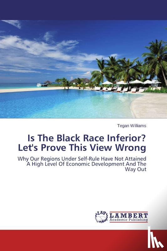 Williams Tegan - Is the Black Race Inferior? Let's Prove This View Wrong