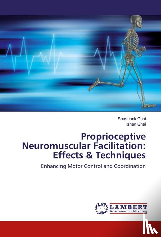 Ghai, Shashank, Ghai, Ishan - Proprioceptive Neuromuscular Facilitation