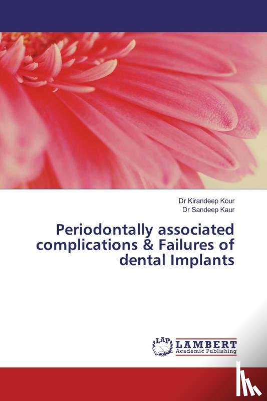 Kour, Kirandeep, Kaur, Sandeep - Periodontally associated complications & Failures of dental Implants