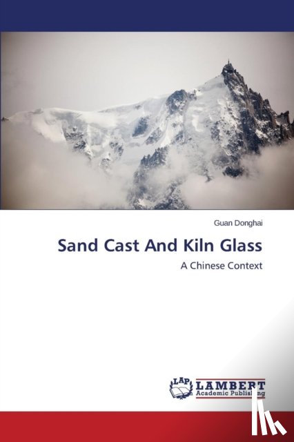 Donghai Guan - Sand Cast And Kiln Glass
