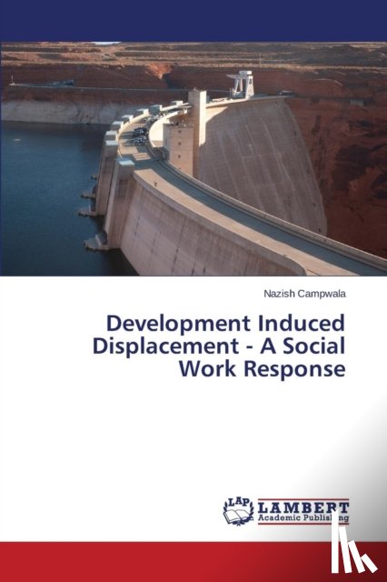 Campwala Nazish - Development Induced Displacement - A Social Work Response