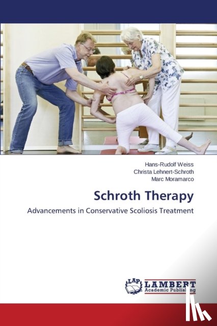 Weiss Hans-Rudolf, Lehnert-Schroth Christa, Moramarco Marc - Schroth Therapy