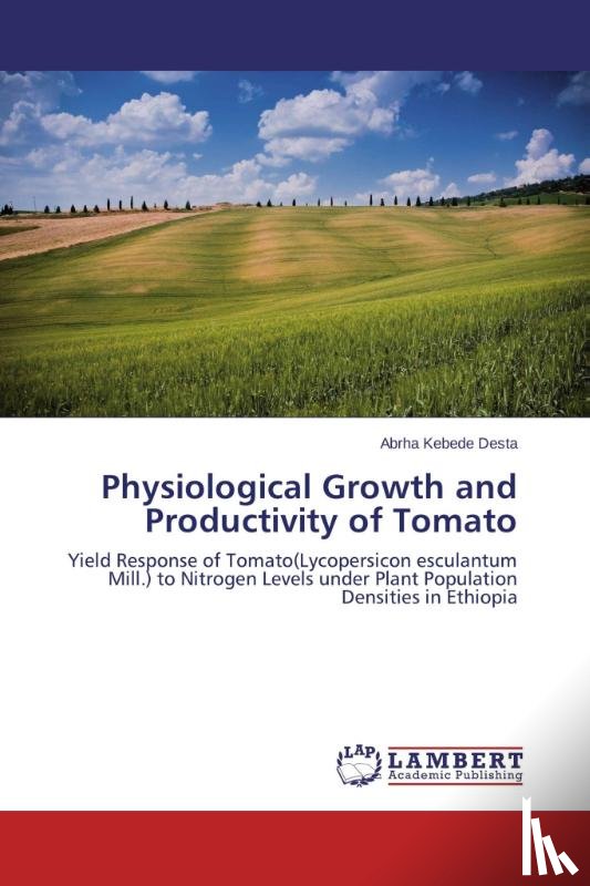 Desta Abrha Kebede - Physiological Growth and Productivity of Tomato
