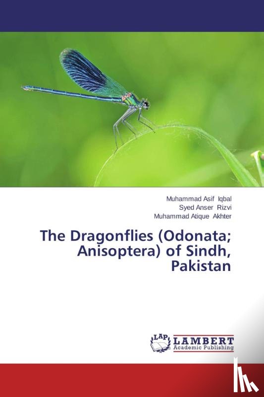 Iqbal Muhammad Asif, Rizvi Syed Anser, Akhter Muhammad Atique - The Dragonflies (Odonata; Anisoptera) of Sindh, Pakistan