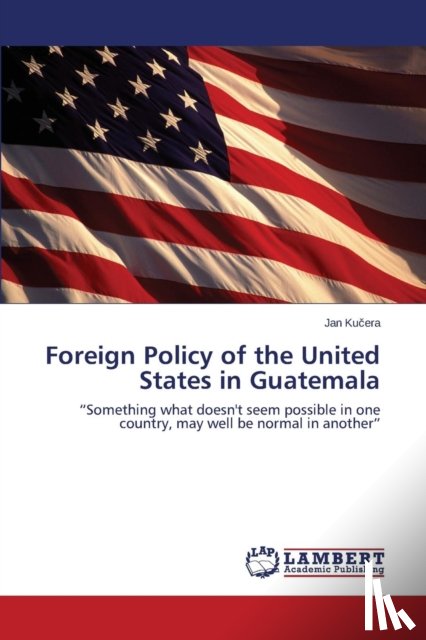 Kučera Jan - Foreign Policy of the United States in Guatemala