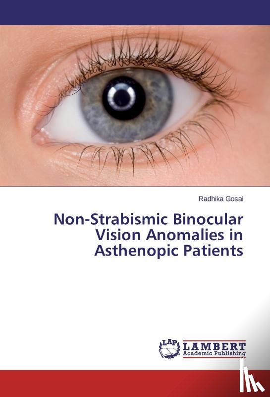 Gosai Radhika - Non-Strabismic Binocular Vision Anomalies in Asthenopic Patients