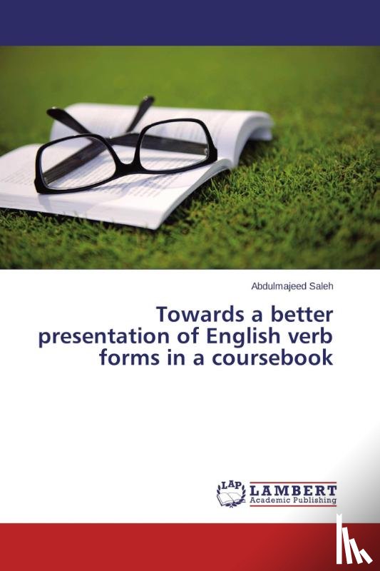 Saleh Abdulmajeed - Towards a better presentation of English verb forms in a coursebook