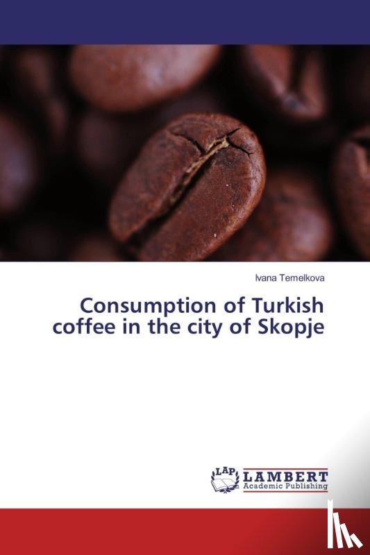 Temelkova, Ivana - Consumption of Turkish coffee in the city of Skopje