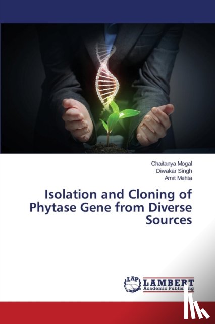 Mogal Chaitanya, Singh Diwakar, Mehta Amit - Isolation and Cloning of Phytase Gene from Diverse Sources