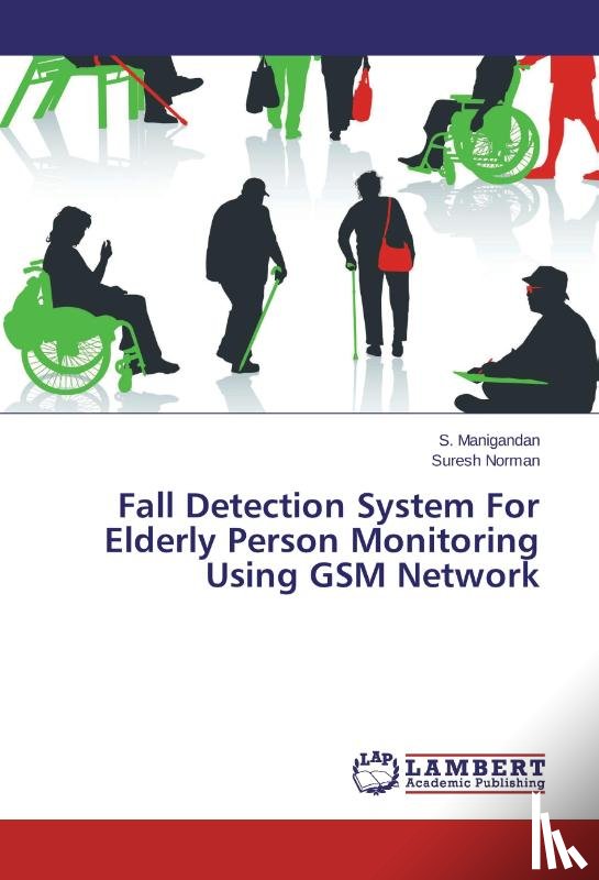 Manigandan S, Norman Suresh - Fall Detection System For Elderly Person Monitoring Using GSM Network