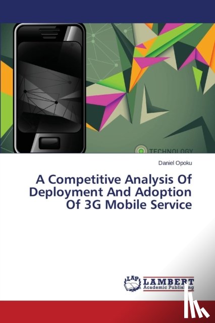 Opoku Daniel - A Competitive Analysis Of Deployment And Adoption Of 3G Mobile Service